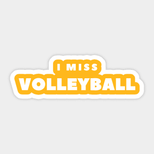 I MISS VOLLEYBALL Sticker